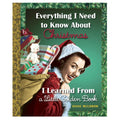 Everything I Need to Know About Christmas