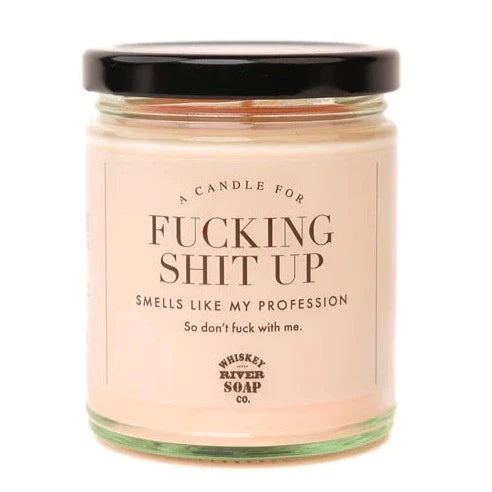 Fucking Shit Up Candle