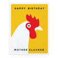 Happy Birthday Motherclucker Card