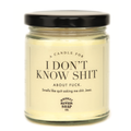I Don't Know Shit Candle