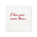 I Love You More Than Valentine’s Day Cocktail Napkins, 50-Pack, 3-ply, Valentine’s Day Party Decor