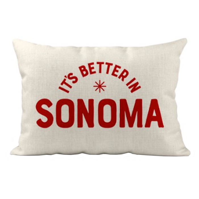 It's Better In Sonoma Pillow