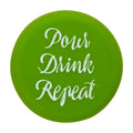 Pour/Drink/Repeat Wine Bottle Cap