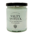 Salty as Fuck Candle