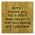 Slapped You Coaster