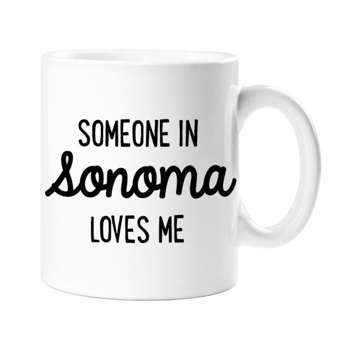 Someone in Sonoma Loves Me Ceramic Mug