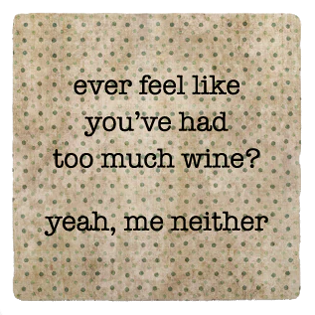 Too Much Wine Coaster